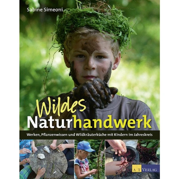 WILDES NATURHANDWERK Kinderbuch AT VERLAG 3 WILDES NATURHANDWERK Kinderbuch AT VERLAG